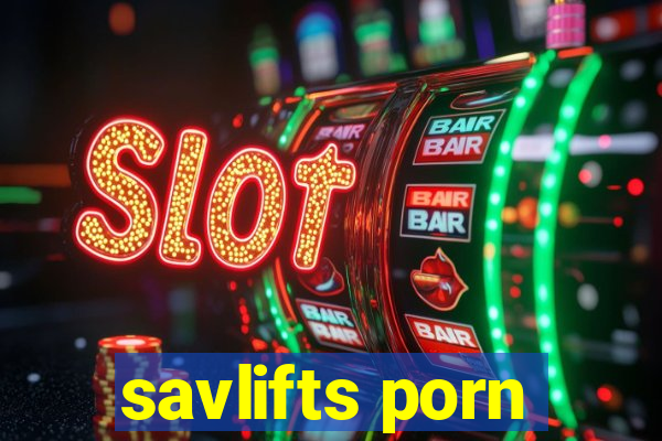 savlifts porn